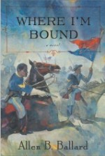 where-im-bound'm Bound by Allen Ballard